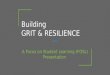 Building GRIT & RESILIENCE A Focus on Student Learning (FOSL) Presentation