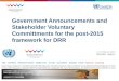 Government Announcements and Stakeholder Voluntary Committments for the post-2015 framework for DRR