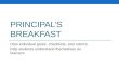 PRINCIPAL’S BREAKFAST How individual goals, checklists, and rubrics help students understand themselves as learners