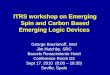 ITRS workshop on Emerging Spin and Carbon Based Emerging Logic Devices George Bourianoff, Intel Jim Hutchby, SRC Barcelo Renacimiento Hotel Conference