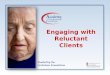 Engaging with Reluctant Clients Funded by the Archstone Foundation