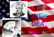 THE NEW DEAL By. Savana Walter. 1932 Election *Hoover strongly opposed Roosevelt's New Deal legislation, in which the federal government assumed responsibility