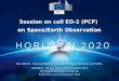 1 Space Session on call EO-2 (PCP) on Space/Earth Observation DG GROW - Internal Market, Industry Entrepreneurship and SMEs GROW/I1 - Space Policy and