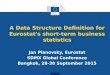 A Data Structure Definition for Eurostat's short-term business statistics Jan Planovsky, Eurostat SDMX Global Conference Bangkok, 28-30 September 2015