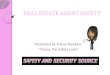 REAL ESTATE AGENT SAFETY Presented by Tracey Hawkins “Tracey, the Safety Lady”