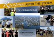 Story of Determination, Resiliency & Overcoming  Governments Role; Struggles After Katrina  Share Hard Lessons Learned  Importance Of Timely Investment/Preparedness