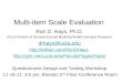 Multi-item Scale Evaluation Ron D. Hays, Ph.D. UCLA Division of General Internal Medicine/Health Services Research drhays@ucla.edu 