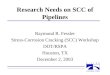 Research Needs on SCC of Pipelines Raymond R. Fessler Stress-Corrosion Cracking (SCC) Workshop DOT/RSPA Houston, TX December 2, 2003