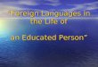 “Foreign Languages in the Life of an Educated Person”