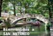 Bienvenidos a SAN ANTONIO. Few Cities welcome, enchant and inspire as passionately as San Antonio…