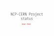 NCP-CERN Project status Waqar Ahmed. Items Production sites requirements Clean room Gas system Gas leak measurement station. Leakage current measurement