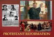 PROTESTANT REFORMATION PROTESTANT REFORMATION. ïƒ‘ ïƒ‘ â€œReformersâ€œ, known as Protestants- objected to ("protested") the doctrines, rituals, leadership and