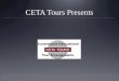 CETA Tours Presents. June 10-19, 2016 About CETA Tours CETA was founded by two foreign language teachers. They have been arranging tours abroad for students