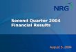 Second Quarter 2004 Financial Results August 5, 2004