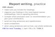 Report writing, practice HW check: make sure you include the headings organize your findings in the most logical manner (subheadings, lists or signalling