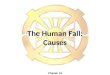 The Human Fall: Causes Chapter 10. 2 Our Contradictory Nature Evil Mind Orig. Mind Good Evil 1.Original? 2.Acquired?