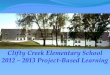 Clifty Creek Elementary School 2012 – 2013 Project-Based Learning