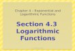 Chapter 4 – Exponential and Logarithmic Functions 4.3 - Logarithmic Functions