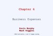 Chapter 6 Business Expenses ©2009 South-Western, a part of Cengage Learning Kevin Murphy Mark Higgins Kevin Murphy Mark Higgins