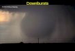 Downbursts. Downburst/Microburst Definition A downburst is an area of strong, often damaging winds produced by a convective downdraft over a horizontal