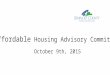 Affordable Housing Advisory Committee October 9th, 2015