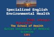 Specialized English Environmental Health Mahdi Jahangir-Blourchian Mahdi Jahangir-Blourchian The School of Health Guilan University of Medical Sciences