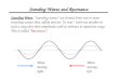 Standing Waves and Resonance Standing Wave: “Standing waves” are formed from two or more traveling waves that collide and are “in tune” with one another