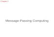 Message-Passing Computing Chapter 2. Programming Multicomputer Design special parallel programming language –Occam Extend existing language to handle