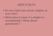 QOD 9/16/13 Do you claim any certain religion as your own? What does it mean if a religion is monotheistic? What about polytheistic?