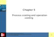 Chapter 5 Process costing and operation costing 5-1 Copyright  2009 McGraw-Hill Australia Pty Ltd PowerPoint Slides t/a Management Accounting 5e by Langfield-Smith