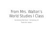 From Mrs. Walton’s World Studies I Class Harrisonburg High School – Harrisonburg, VA Thanks Mrs. Walton!