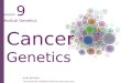 Javad Jamshidi Fasa University of Medical Sciences, November 2015 Session 9 Medical Genetics Cancer Genetics