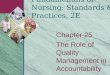 Chapter 25 The Role of Quality Management in Accountability Fundamentals of Nursing: Standards & Practices, 2E
