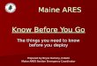 Know Before You Go The things you need to know before you deploy Prepared by Bryce Rumery, K1GAX Maine ARES Section Emergency Coordinator Maine ARES
