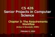 1 CS 426 Senior Projects in Computer Science Chapter 3: The Requirements Workflow [Arlow & Neustadt, 2005] February 11, 2014