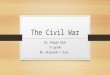 The Civil War By: Reagan Eddy 5 th grade Ms. Berglund’s class