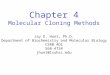 Chapter 4 Molecular Cloning Methods Jay D. Hunt, Ph.D. Department of Biochemistry and Molecular Biology CSRB 4D1 568-4734 jhunt@lsuhsc.edu