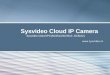 Sysvideo Cloud IP Camera Sysvideo Cloud IPC(SC5512/SC5513,SC5012) 