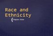 { Race and Ethnicity Chapter Nine. Race: Myth and Reality  Myth 1— Idea That Any Race is Superior  All Races Have Geniuses and Idiots  Hitler, Hutus