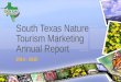 South Texas Nature Tourism Marketing Annual Report 2014 - 2015