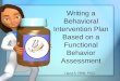 Writing a Behavioral Intervention Plan Based on a Functional Behavior Assessment Laura A. Riffel, Ph.D