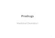 Prodrugs Medicinal Chemistry I 1. Prodrugs  Are inactive compounds converted to the active form in vivo.  Useful for drugs with undesirable physicochemical