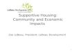 Supportive Housing: Community and Economic Impacts Zoe LeBeau, President; LeBeau Development 1