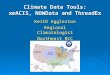 Keith Eggleston Regional Climatologist Northeast RCC Climate Data Tools: xmACIS, NOWData and ThreadEx
