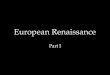 European Renaissance Part I. January 17, 2006World History Pre-Renaissance (Medieval Period) Church enforced all of the rules Education was strictly for