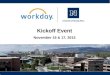 Kickoff Event November 16 & 17, 2015. Kickoff Overview 2  Workday @ Nevada  Functional Areas  User Experience  Be a Champion