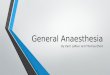 General Anaesthesia By Zach Lafleur and Thomas Ehret