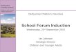 Derbyshire County Council Children and Younger Adults Department Derbyshire Children’s Services School Forum Induction Wednesday, 23 rd September 2015