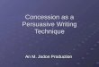 Concession as a Persuasive Writing Technique An M. Jodon Production