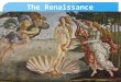 The Renaissance. Beginning of the Renaissance Italian Cities Urban Societies Major Trading Centers Secular Moved away from life in the church Focuses